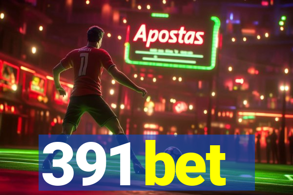 391 bet